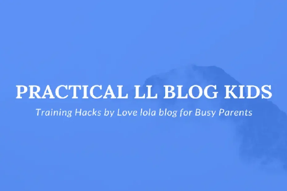 llblogkids training hacks by lovelolablog
